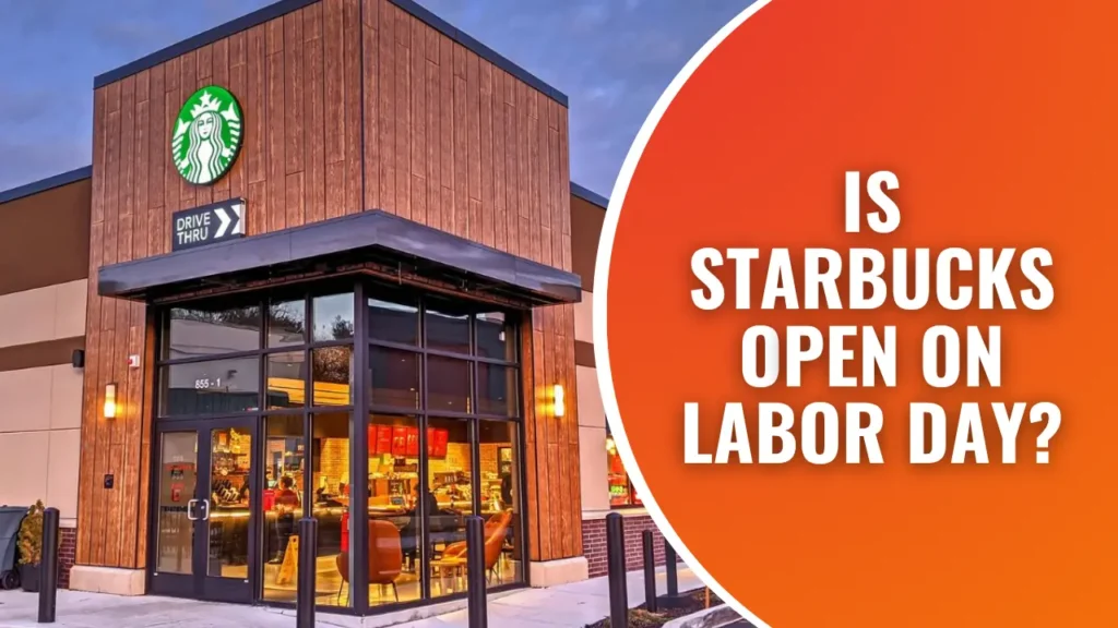 A Starbucks Building and Blog Title Text - Is Starbucks Open on Labor Day?