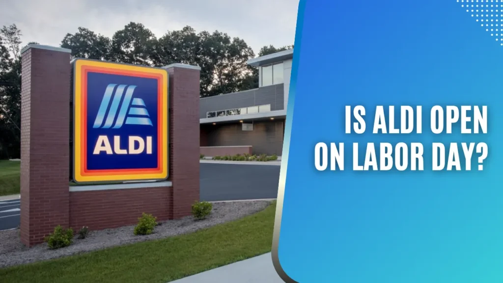 Aldi Monument Sign Next To The Title Text - Is Aldi Open on Labor Day?