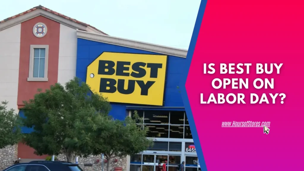 Best Buy Store Exterior View and The Blog Title Text - Is Best Buy Open on Labor Day?