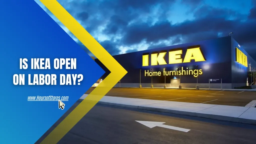 IKEA Store Image Next To The Title Text - Is IKEA Open on Labor Day?