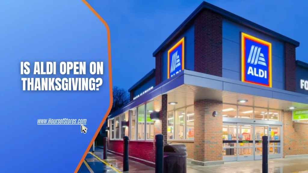 Aldi Store Under A Clear Sky With Blog Title Text - Is Aldi Open on Thanksgiving?