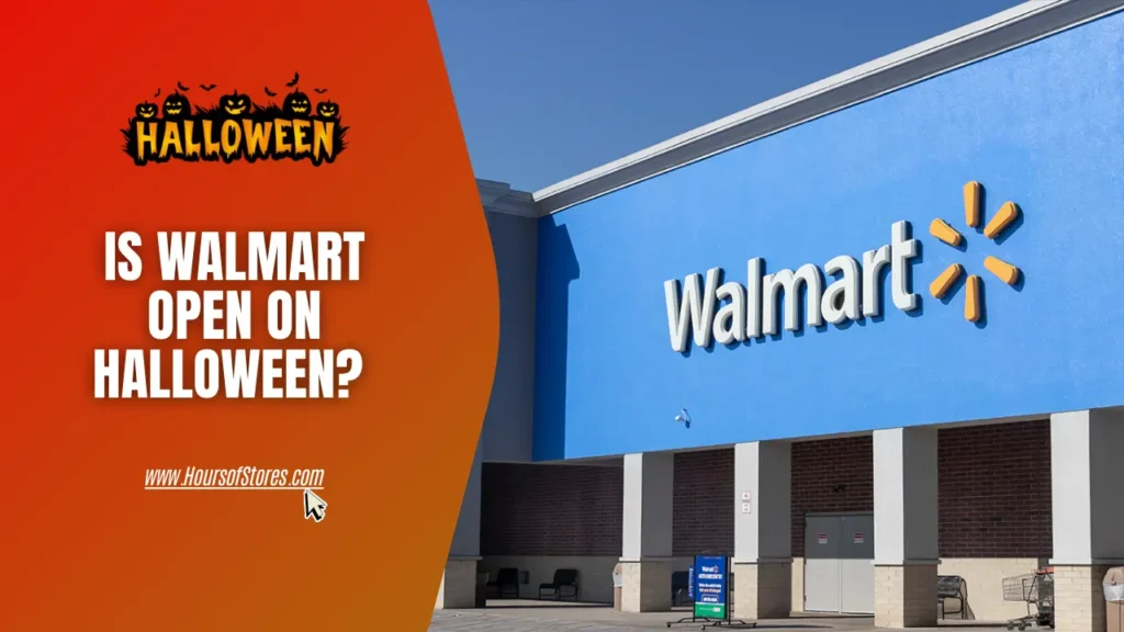 Exterior of A Walmart Store With Article Title - Is Walmart Open on Halloween?