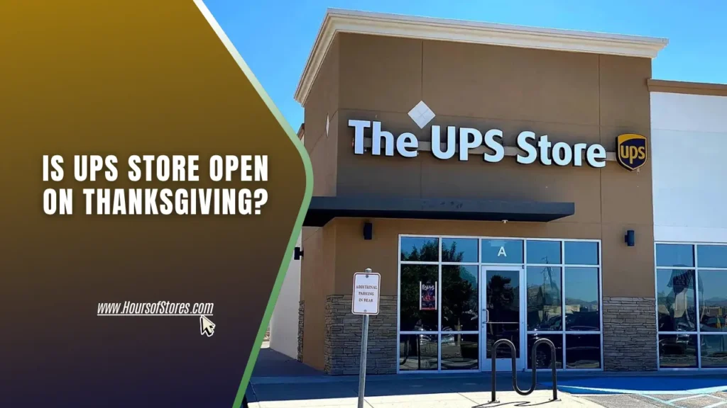 The UPS Store Under Clear Sky Next To Article Title Text - Is UPS Store Open on Thanksgiving?