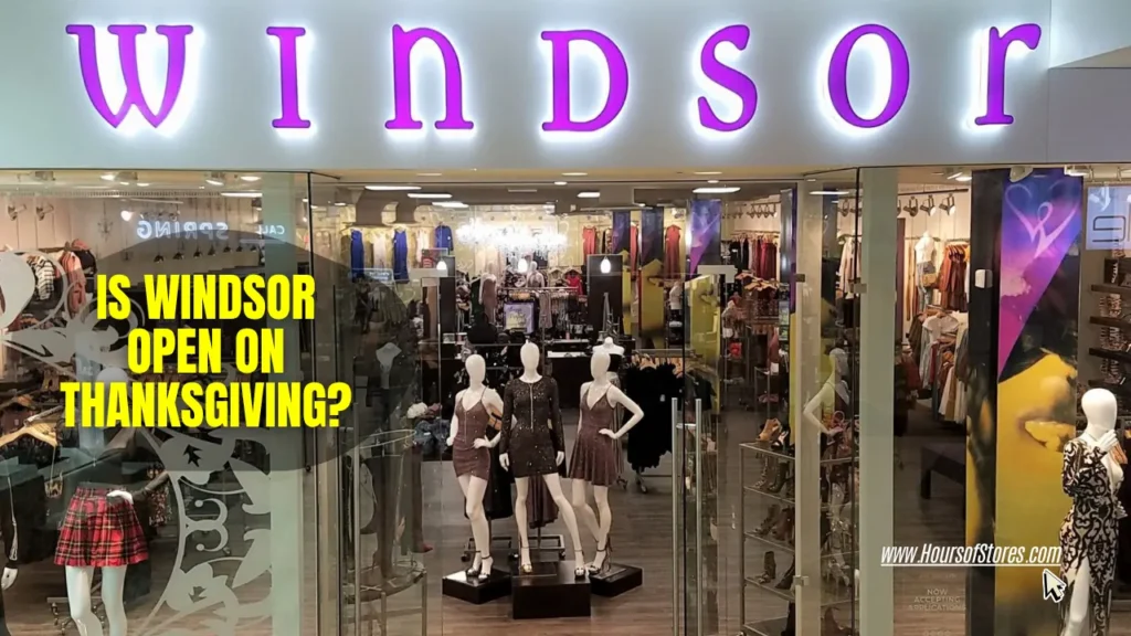 Entrance of A Wndsor Store With Title Text - Is Windsor Open on Thanksgiving?