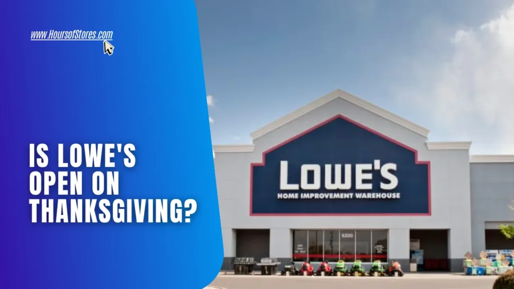 Lowe's Store Exterior With Article Title Text - Is Lowe's Open on Thanksgiving